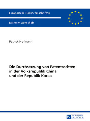 cover image of Die Durchsetzung von Patentrechten in der Volksrepublik China und der Republik Korea
